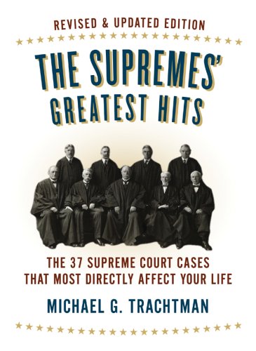 Supremes' Greatest Hits, Revised and Updated Edition The 37 Supreme Court Cases That Most Directly Affect Your Life  2009 9781402768262 Front Cover