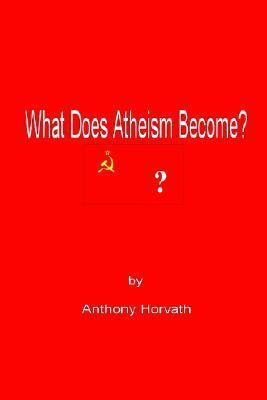 What Does Atheism Become? N/A 9781411610262 Front Cover