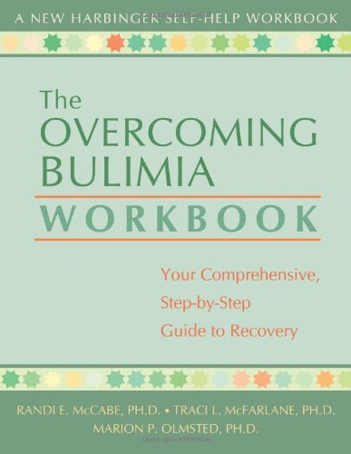 Overcoming Bulimia Workbook Your Comprehensive Step-By-Step Guide to Recovery  2003 (Workbook) 9781572243262 Front Cover