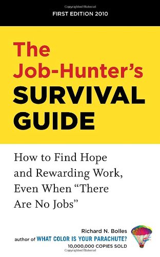 Job-Hunter's Survival Guide How to Find Hope and Rewarding Work, Even When There Are No Jobs  2010 9781580080262 Front Cover