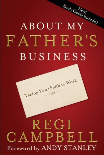 About My Father's Business Taking Your Faith to Work N/A 9781601422262 Front Cover