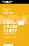 Flight Instructor Oral Exam Guide The Comprehensive Guide to Prepare You for the FAA Oral Exam 6th 9781619540262 Front Cover