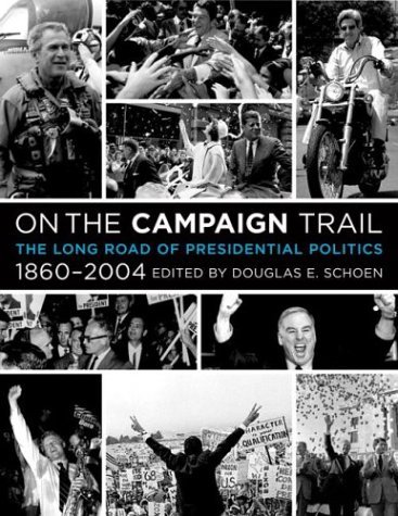 On the Campaign Trail The Long Road of Presidential Politics, 1860-2004  2004 9780060755263 Front Cover