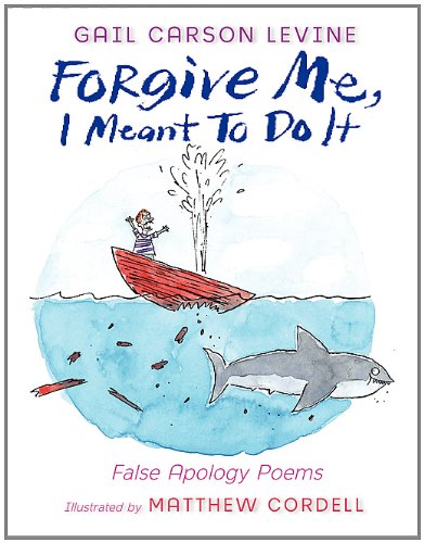 Forgive Me, I Meant to Do It False Apology Poems  2012 9780061787263 Front Cover