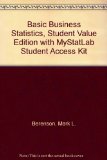Basic Business Statistics + Mystatlab Access Card: Student Value Edition  2012 9780133099263 Front Cover