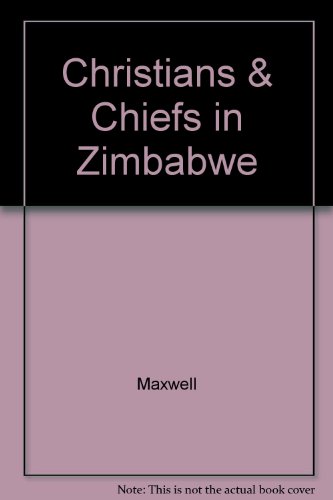 Christians and Chiefs in Zimbabwe A Social History of the Hwesa People  1999 9780275966263 Front Cover