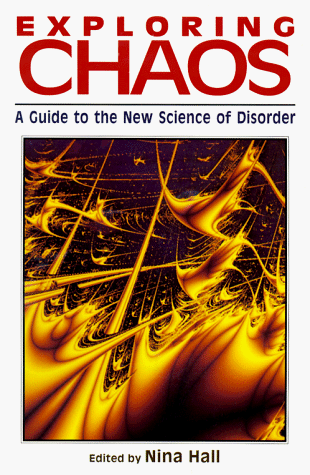Exploring Chaos A Guide to the New Science of Disorder N/A 9780393312263 Front Cover
