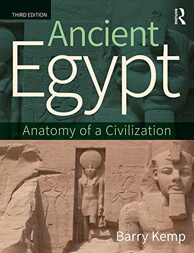 Ancient Egypt Anatomy of a Civilization 3rd 2018 9780415827263 Front Cover