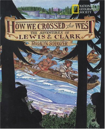 How We Crossed the West The Adventures of Lewis and Clark  2002 9780792267263 Front Cover