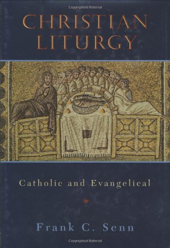 Christian Liturgy Evangelical and Catholic N/A 9780800627263 Front Cover