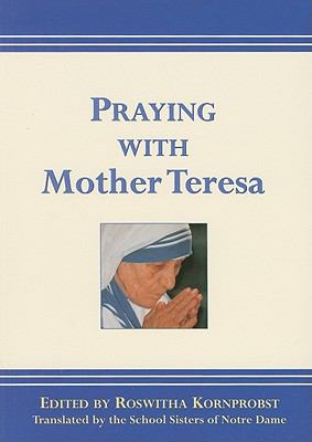 Praying with Mother Teresa   2011 9780809145263 Front Cover