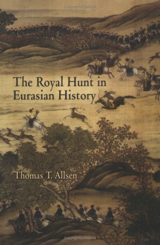Royal Hunt in Eurasian History   2006 9780812239263 Front Cover
