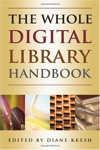 Whole Digital Library Handbook   2007 9780838909263 Front Cover