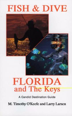 Fish and Dive Florida and the Keys A Candid Destination Guide  1992 9780936513263 Front Cover