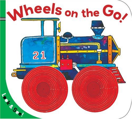 Look and See: Wheels on the Go!   2006 9781402758263 Front Cover