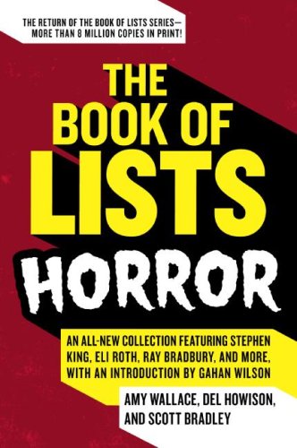 Book of Lists: Horror An All-New Collection Featuring Stephen King, Eli Roth, Ray Bradbury, and More, with an Introduction by Gahan Wilson  2008 9780061537264 Front Cover