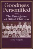 Goodness Personified The Emergence of Gifted Children  1994 9780202305264 Front Cover