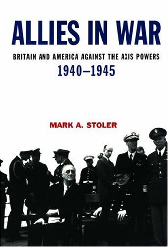 Allies in War Britain and America Against the Axis Powers, 1940-1945  2005 9780340720264 Front Cover
