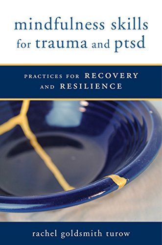 Mindfulness Skills for Trauma and PTSD Practices for Recovery and Resilience  2017 9780393711264 Front Cover