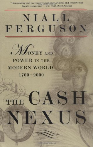 Cash Nexus Money and Power in the Modern World, 1700-2000  2002 9780465023264 Front Cover