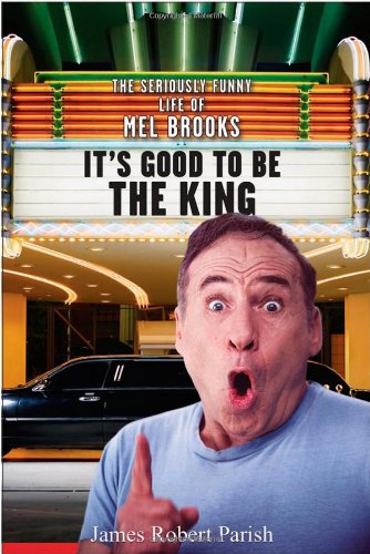 It's Good to Be the King The Seriously Funny Life of Mel Brooks  2007 9780470225264 Front Cover
