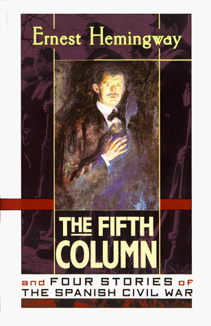 Fifth Column And Four Stories of the Spanish Civil War  1998 9780684839264 Front Cover