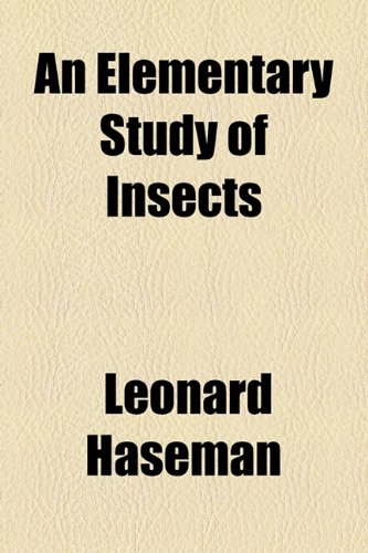 Elementary Study of Insects   2010 9781153776264 Front Cover