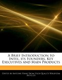 Brief Introduction to Intel, Its Founders, Key Executives and Main Products  N/A 9781276185264 Front Cover