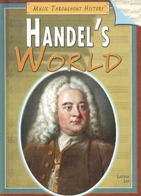 Handel's World   2008 9781404207264 Front Cover