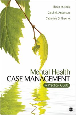 Mental Health Case Management A Practical Guide  2013 9781452235264 Front Cover