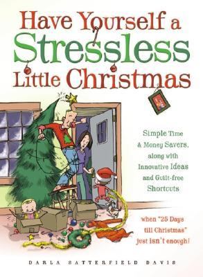 Have Yourself a Stressless Little Christmas   2005 9781593790264 Front Cover