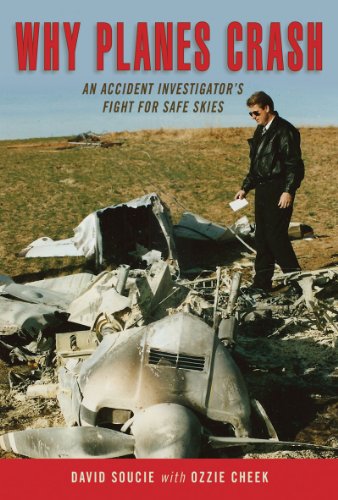 Why Planes Crash An Accident Investigator?s Fight for Safe Skies  2011 9781616084264 Front Cover