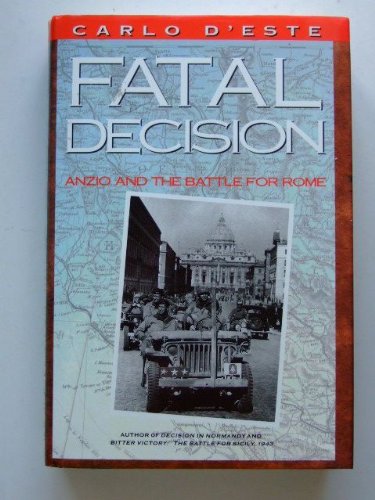 Fatal Decision Anzio and the Battle for Rome  1991 9780002159265 Front Cover