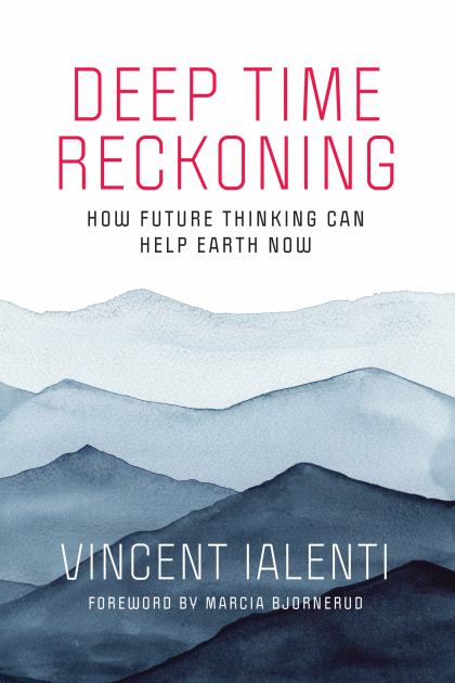Deep Time Reckoning How Future Thinking Can Help Earth Now N/A 9780262539265 Front Cover