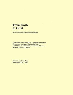 From Earth to Orbit An Assessment of Transportation Options  1992 9780309047265 Front Cover