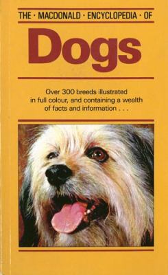 The Macdonald Encyclopedia of Dogs (Macdonald Encyclopedias) N/A 9780316906265 Front Cover