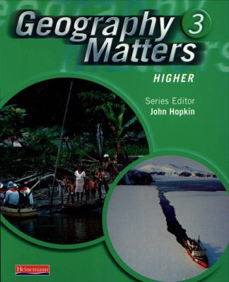 Geography Matters: 3 - Higher Pupil Book (Geography Matters) N/A 9780435355265 Front Cover