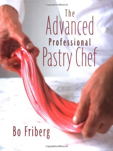 Advanced Professional Pastry Chef  4th 2003 (Revised) 9780471359265 Front Cover