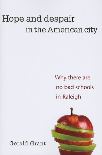 Hope and Despair in the American City Why There Are No Bad Schools in Raleigh  2011 9780674060265 Front Cover