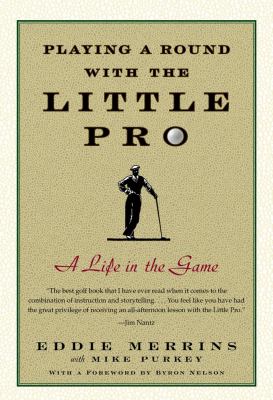 Playing a Round with the Little Pro A Life in the Game  2007 9780743274265 Front Cover