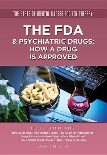 The FDA & Psychiatric Drugs: How a Drug Is Approved  2013 9781422228265 Front Cover