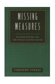 Missing Measures Modern Poetry and the Revolt Against Meter  1990 9781557281265 Front Cover