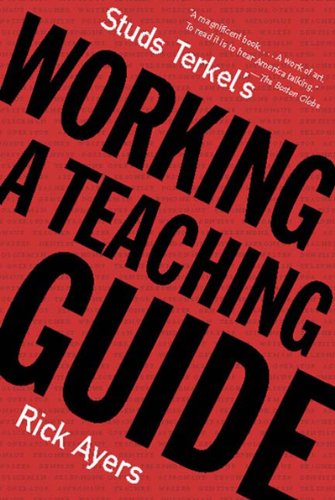Studs Terkel's Working A Teaching Guide  2001 9781565846265 Front Cover