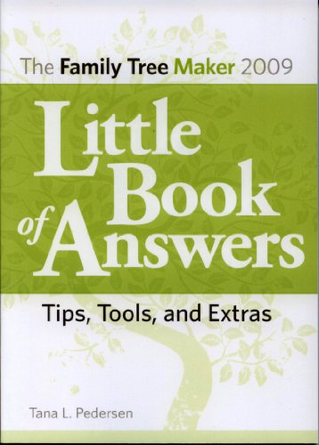 Family Tree Maker 2009 Little Book of Answers Tips, Tools, and Extras  2008 9781593313265 Front Cover