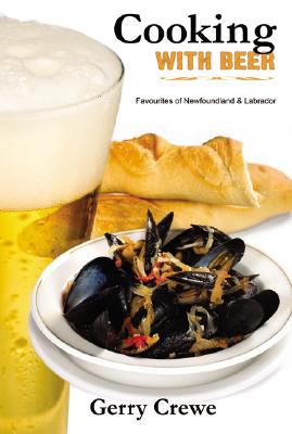 Cooking with Beer Newfoundland Favourites  2008 9781897174265 Front Cover