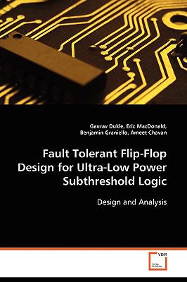 Fault Tolerant Flip-Flop Design for Ultra-Low Power Subthreshold Logic   2008 9783639082265 Front Cover