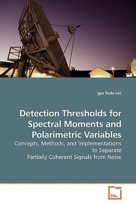 Detection Thresholds for Spectral Moments and Polarimetric Variables N/A 9783836498265 Front Cover