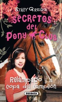 Relampago y la copa del campeon / Rel mpago and the cup champions: Secretos Del Pony Club / Pony Club Secrets  2010 9788467701265 Front Cover