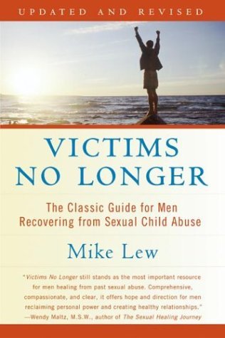 Victims No Longer (Second Edition) The Classic Guide for Men Recovering from Sexual Child Abuse 2nd 2004 9780060530266 Front Cover