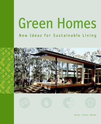 Green Homes New Ideas for Sustainable Living  2007 9780061348266 Front Cover